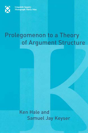Prolegomenon to a Theory of Argument Structure by Ken Hale, Samuel Jay