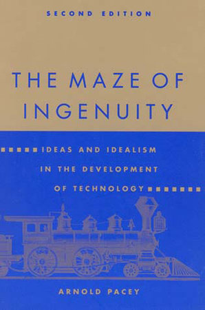 The Maze of Ingenuity, second edition by Arnold Pacey