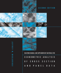 Student's Solutions Manual and Supplementary Materials for Econometric Analysis of Cross Section and Panel Data, second edition