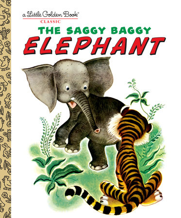 The Saggy Baggy Elephant by Golden Books and Byron Jackson