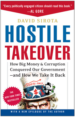 Hostile Takeover by David Sirota