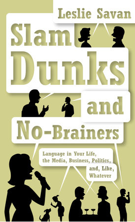 Slam Dunks and No-Brainers by Leslie Savan