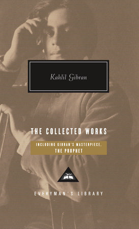 The Collected Works of Kahlil Gibran by Kahlil Gibran