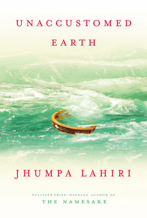 Unaccustomed Earth by Jhumpa Lahiri