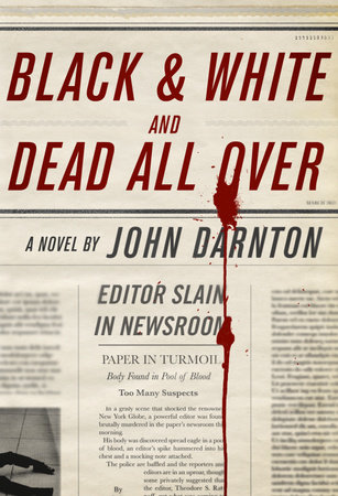 Black and White and Dead All Over by John Darnton