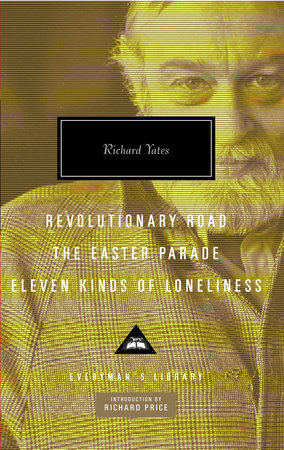 Revolutionary Road, The Easter Parade, Eleven Kinds of Loneliness by Richard Yates