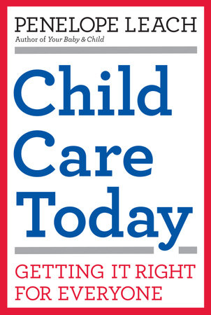 Child Care Today by Penelope Leach