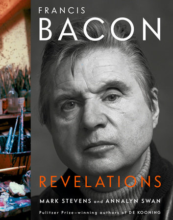 Francis Bacon by Mark Stevens and Annalyn Swan