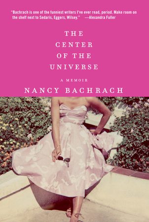 The Center of the Universe by Nancy Bachrach
