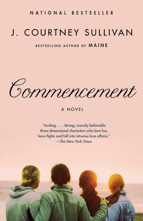 Commencement By J Courtney Sullivan Penguinrandomhouse Com Books