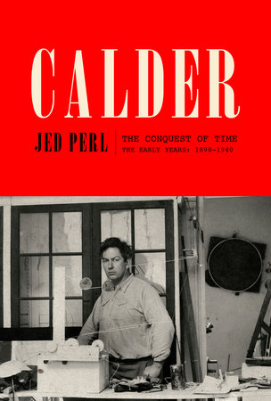 Calder: The Conquest of Time by Jed Perl