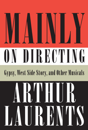 Mainly on Directing by Arthur Laurents