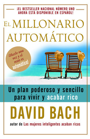 El millonario automático / The Automatic Millionaire by David Bach