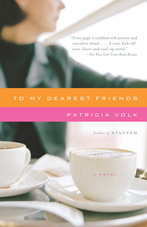 To My Dearest Friends by Patricia Volk