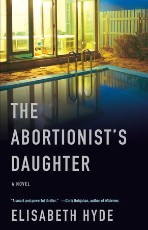 The Abortionist's Daughter by Elisabeth Hyde