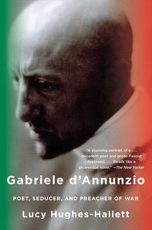 Gabriele D'Annunzio by Lucy Hughes-Hallett