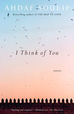 I Think of You by Ahdaf Soueif