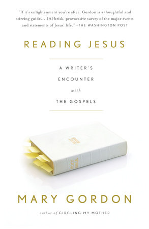 Reading Jesus by Mary Gordon