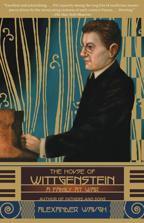The House of Wittgenstein by Alexander Waugh