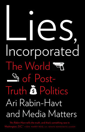 Lies, Incorporated by Ari Rabin-Havt and Media Matters for America