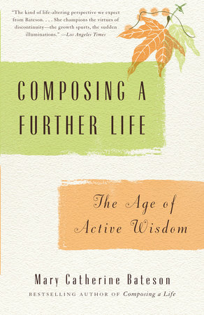 Composing a Further Life by Mary Catherine Bateson