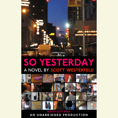 So Yesterday by Scott Westerfeld