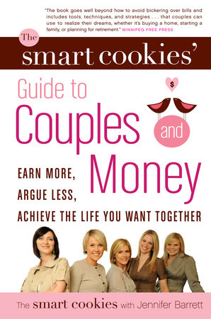 The Smart Cookies' Guide to Couples and Money by Andrea Baxter, Angela Self, Katie Dunsworth, Robyn Gunn and Sandra Hanna