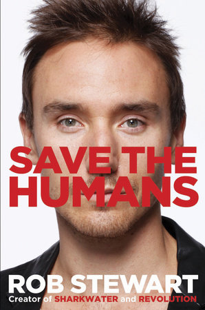 Save the Humans by Rob Stewart