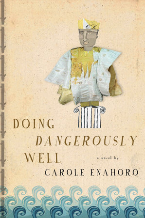 Doing Dangerously Well by Carole Enahoro