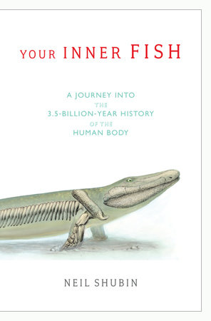 Your Inner Fish by Neil Shubin