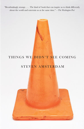 Things We Didn't See Coming by Steven Amsterdam