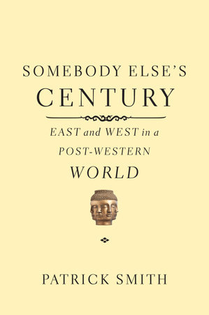 Somebody Else's Century by Patrick Smith