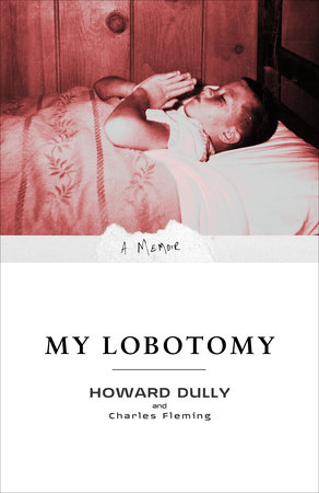 My Lobotomy by Howard Dully and Charles Fleming