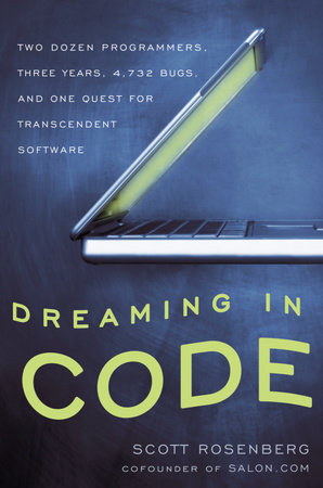 Dreaming in Code by Scott Rosenberg