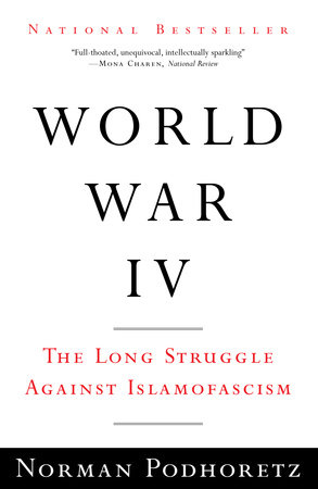 World War IV by Norman Podhoretz