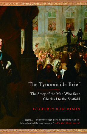 The Tyrannicide Brief by Geoffrey Robertson