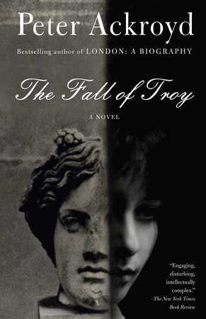 The Fall of Troy by Peter Ackroyd