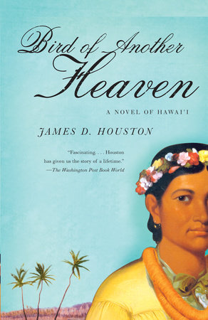 Bird of Another Heaven by James D. Houston