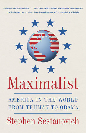 Maximalist by Stephen Sestanovich