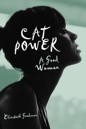 Cat Power by Elizabeth Goodman