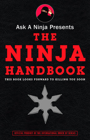 Ask a Ninja Presents The Ninja Handbook by Douglas Sarine and Kent Nichols