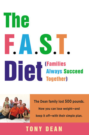 The F.A.S.T. Diet (Families Always Succeed Together) by Tony Dean