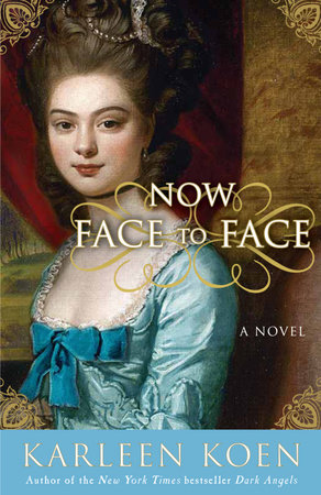 Now Face to Face by Karleen Koen