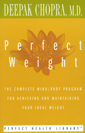Perfect Weight by Deepak Chopra, M.D.