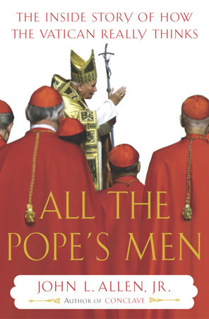 All the Pope's Men by John L. Allen, Jr.