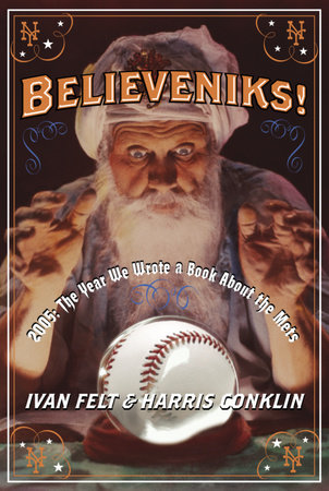 Believeniks! by Ivan Felt and Harris Conklin