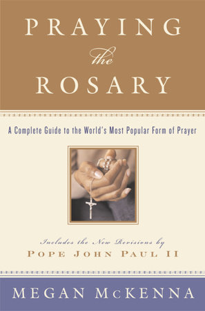 Praying the Rosary by Megan McKenna