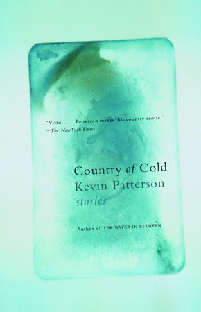 Country of Cold by Kevin Patterson