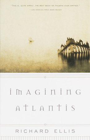 Imagining Atlantis by Richard Ellis