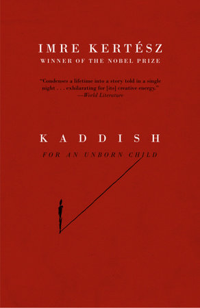Kaddish for an Unborn Child by Imre Kertész